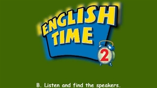 English Time 2 Run 4 Unit 11 Conversation Time B