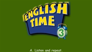 English Time 3 Race 1 Unit 1 Practice Time A
